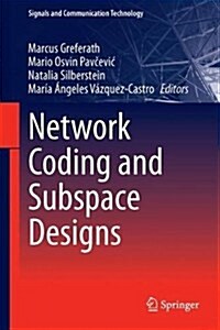 Network Coding and Subspace Designs (Hardcover, 2018)