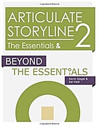 Articulate Storyline 2: The Essentials & Beyond (Paperback)