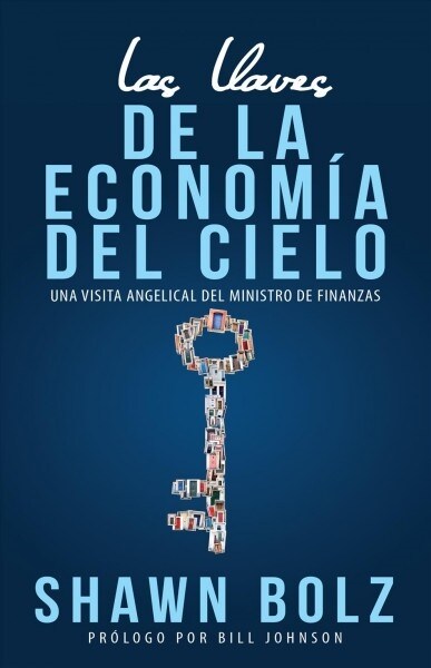 Las Llaves de la Economia del Cielo: Una Visita Angelical del Ministro de Finanzas (Paperback)