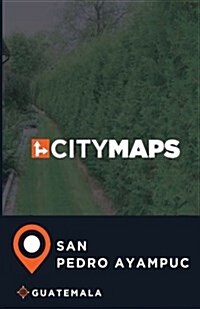 City Maps San Pedro Ayampuc Guatemala (Paperback)