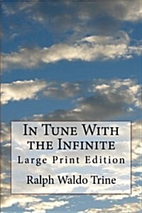 In Tune with the Infinite: Large Print Edition (Paperback)