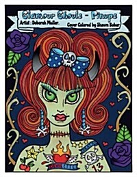 Glamour Ghouls-Pinups: Glamour Ghouls-Pinups Coloring Book. Fun, Quirky and Cute Pinups in a Creepy Way. (Paperback)