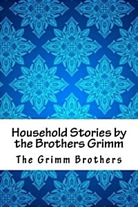 Household Stories by the Brothers Grimm (Paperback)