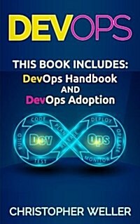 Devops: 2 Manuscripts - Devops Handbook and Devops Adoption (Paperback)