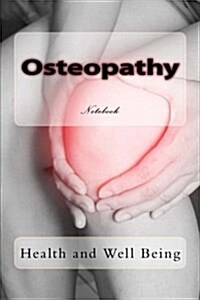 Osteopathy: Notebook - Health and Well Being (Paperback)