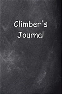 Climbers Journal Chalkboard Design: (Notebook, Diary, Blank Book) (Paperback)