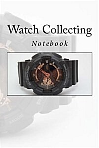 Watch Collecting: Notebook (Paperback)