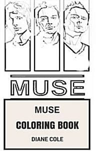 Muse Coloring Book: Alternative Rock and Hard Pop Electronica Matthew Bellamy and Chris Wolstenholme Inspired Adult Coloring Book (Paperback)