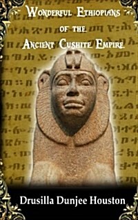 Wonderful Ethiopians of the Ancient Cushite Empire (Paperback)