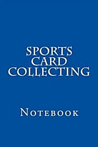 Sports Card Collecting: Notebook (Paperback)