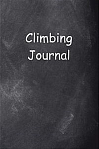 Climbing Journal Chalkboard Design: (Notebook, Diary, Blank Book) (Paperback)