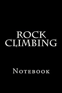 Rock Climbing: Notebook (Paperback)
