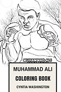 Muhammad Ali Coloring Book: Godfather of Professional Boxing and Muslim Black Rigths Activist Inspired Adult Coloring Book (Paperback)