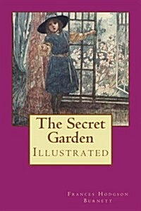 The Secret Garden: Illustrated (Paperback)