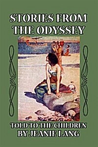 Stories from the Odyssey Told to the Children (Paperback)