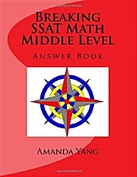 Breaking SSAT Math Middle Level: Answer Book (Paperback)