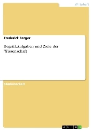 Begriff, Aufgaben Und Ziele Der Wissenschaft (Paperback)