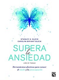 Supera La Ansiedad. Libro de Trabajo (Paperback)