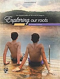 Exploring Our Roots: The Adventures of Olivier & Joaquin (Paperback)