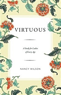 Virtuous: A Study for Ladies of Every Age (Paperback)