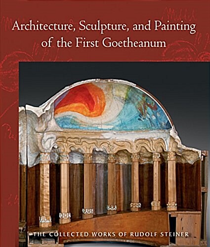 Architecture, Sculpture, and Painting of the First Goetheanum : (cw 288) (Paperback)