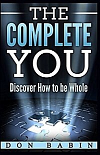 The Complete You: Discover How to Be Whole (Paperback)