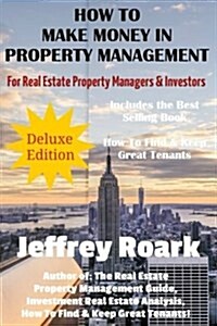 How to Make Money in Property Management - Deluxe Edition (Paperback)