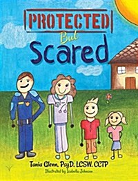 Protected But Scared (Hardcover)