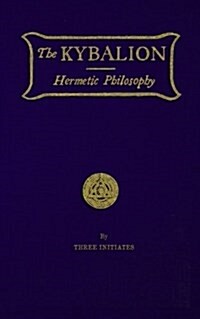 The Kybalion: Hermetic Philosophy (Paperback)