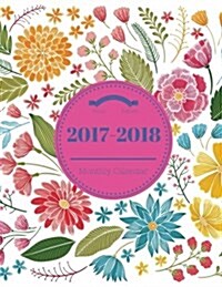 2017-2018 Monthly Calendar: Floral Pattern: Monthly Planner, Year Calendar Schedule Organizer and Journal Notebook with Inspirational Quotes.(2018 (Paperback)