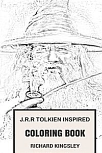 J.R.R Tolkien Inspired Coloring Book: The Lord of the Rings Universe and Middle Earth Mythology Epic Fantasy and Art Relief Inspired Adult Coloring Bo (Paperback)