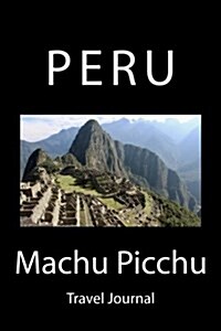 Machu Picchu: Travel Journal (Paperback)