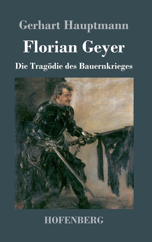 Florian Geyer: Die Trag?ie des Bauernkrieges (Hardcover)