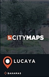 City Maps Lucaya Bahamas (Paperback)
