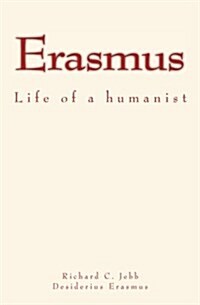 Erasmus: Life of a Humanist (Paperback)