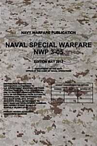 Nwp 3-05 Naval Special Warfare: May 2013 (Paperback)