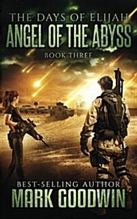 Angel of the Abyss: A Post-Apocalyptic Novel of the Great Tribulation (Paperback)