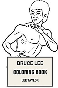 Bruce Lee Coloring Book: Martial Arts Philosopher and Strongest Man in the World, Kung Fu Sensei Inspired Adult Coloring Book (Paperback)