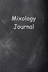 Mixology Journal Chalkboard Design: (Notebook, Diary, Blank Book) (Paperback)