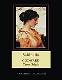 Sabinella: J.W. Godward Cross Stitch Pattern (Paperback)