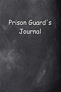 Prison Guards Journal Chalkboard Design: (Notebook, Diary, Blank Book) (Paperback)