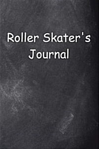 Roller Skaters Journal Chalkboard Design: (Notebook, Diary, Blank Book) (Paperback)