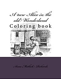 A New Alice in the Old Wonderland: Coloring Book (Paperback)