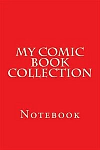 My Comic Book Collection: Notebook (Paperback)