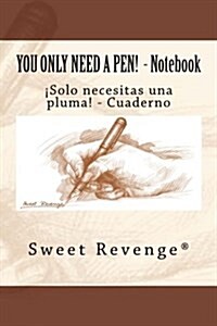 You only need a pen! - Notebook: 좸olo necesitas una pluma! (Paperback)