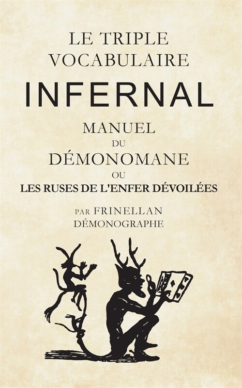 Le Triple Vocabulaire Infernal: Manuel du D?onomane ou les ruses de lenfer d?oil?s (Paperback)