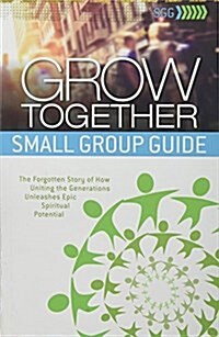 Grow Together: Small Group Guide (Paperback)