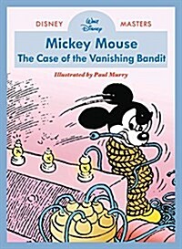 Walt Disneys Mickey Mouse: The Case of the Vanishing Bandit: Disney Masters Vol. 3 (Hardcover)