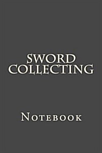 Sword Collecting: Notebook (Paperback)