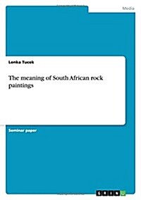 The Meaning of South African Rock Paintings (Paperback)